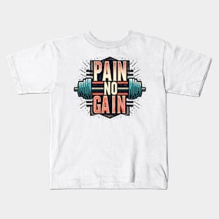 No Pain No Gain Kids T-Shirt